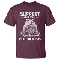 Funny Woodchuck Groundhog Day T Shirt Support Your Local Meteorologists