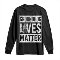 Groundhog Lives Matter Long Sleeve Shirt Funny Woodchuck Groundhog Day