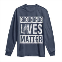 Groundhog Lives Matter Long Sleeve Shirt Funny Woodchuck Groundhog Day