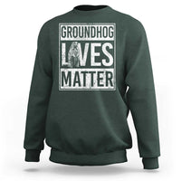 Groundhog Lives Matter Sweatshirt Funny Woodchuck Groundhog Day