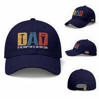 Funny Dad He Cant Fix It No One Can Baseball Cap Fathers Day