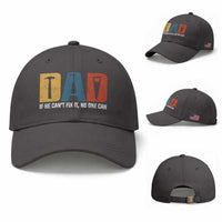 Funny Dad He Cant Fix It No One Can Baseball Cap Fathers Day