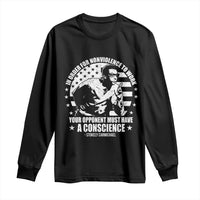 Stokely Carmichael Quote Long Sleeve Shirt In Order For Nonviolence To Work Your Opponent Must Have A Conscience