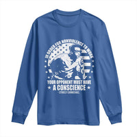 Stokely Carmichael Quote Long Sleeve Shirt In Order For Nonviolence To Work Your Opponent Must Have A Conscience