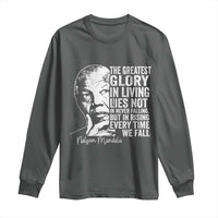 Nelson Mandela Quote Long Sleeve Shirt The Greatest Glory In Living Lies Not In Never Falling But In Rising