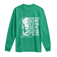 Nelson Mandela Quote Long Sleeve Shirt The Greatest Glory In Living Lies Not In Never Falling But In Rising