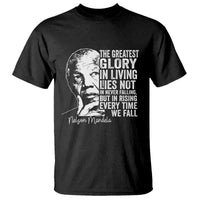 Nelson Mandela Quote T Shirt The Greatest Glory In Living Lies Not In Never Falling But In Rising