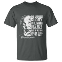 Nelson Mandela Quote T Shirt The Greatest Glory In Living Lies Not In Never Falling But In Rising