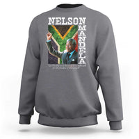 Nelson Mandela Quote Sweatshirt Real Leaders Must Be Ready To Sacrifice All For The Freedom