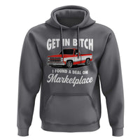 Funny Get in Bitch I Found A Deal On Marketplace Meme Hoodie - Wonder Print Shop