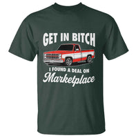 Funny Get in Bitch I Found A Deal On Marketplace Meme T Shirt - Wonder Print Shop