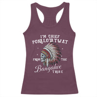 I Am Chief Pokalotatwat From The Bangahoe Tribe Racerback Tank Top Funny Indigenous Native American Skull