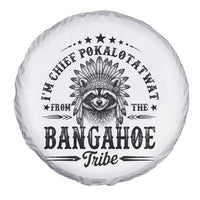 I Am Chief Pokalotatwat From The Bangahoe Tribe Spare Tire Cover Funny Native American Racoon