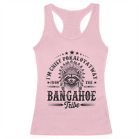 I Am Chief Pokalotatwat From The Bangahoe Tribe Racerback Tank Top Funny Native American Racoon