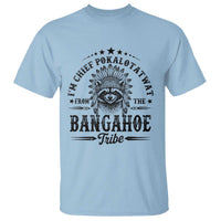 I Am Chief Pokalotatwat From The Bangahoe Tribe T Shirt Funny Native American Racoon
