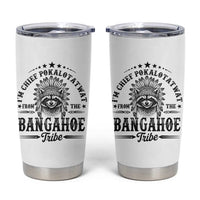 I Am Chief Pokalotatwat From The Bangahoe Tribe Tumbler Cup Funny Native American Racoon