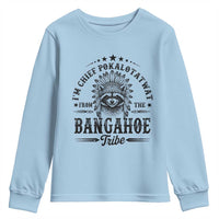 I Am Chief Pokalotatwat From The Bangahoe Tribe Youth Sweatshirt Funny Native American Racoon