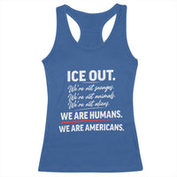 Ice Out We Are Humans We Are Americans Racerback Tank Top Abolish Ice Protest Statement