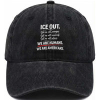 Ice Out We Are Humans We Are Americans Washed Cotton Baseball Cap Abolish Ice Protest Statement