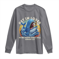Get In Loser We're Doing God's Will Long Sleeve Shirt Funny Christian Bible