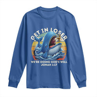 Get In Loser We're Doing God's Will Long Sleeve Shirt Funny Christian Bible
