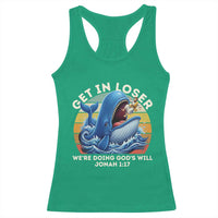 Get In Loser We're Doing God's Will Racerback Tank Top Funny Christian Bible