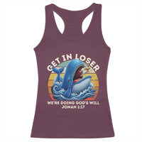 Get In Loser We're Doing God's Will Racerback Tank Top Funny Christian Bible