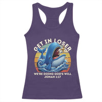 Get In Loser We're Doing God's Will Racerback Tank Top Funny Christian Bible