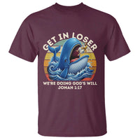 Get In Loser We're Doing God's Will T Shirt Funny Christian Bible