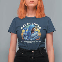 Get In Loser We're Doing God's Will T Shirt For Women Funny Christian Bible
