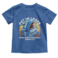 Get In Loser We're Doing God's Will Toddler T Shirt Funny Christian Bible