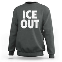 Ice Out Sweatshirt Abolish Ice Protest Statement