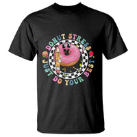 Funny Testing Day Teacher T Shirt Donut Stress Just Do Your Best