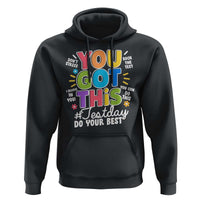 Funny Test Day You Got This Do Your Best Hoodie Colorful Flowers