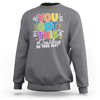 Funny Test Day You Got This Do Your Best Sweatshirt Colorful Flowers