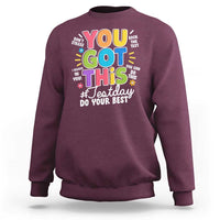 Funny Test Day You Got This Do Your Best Sweatshirt Colorful Flowers