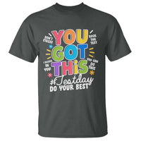 Funny Test Day You Got This Do Your Best T Shirt Colorful Flowers