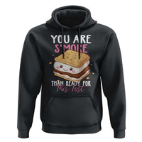 Funny You Are S'more Than Ready For This Test Hoodie Test Day Teacher