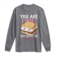 Funny You Are S'more Than Ready For This Test Long Sleeve Shirt Test Day Teacher