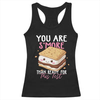 Funny You Are S'more Than Ready For This Test Racerback Tank Top Test Day Teacher