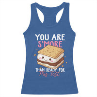 Funny You Are S'more Than Ready For This Test Racerback Tank Top Test Day Teacher