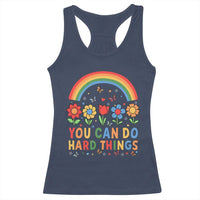 Funny You Can Do Hard Things Racerback Tank Top Motivational Quote Flowers Rainbow