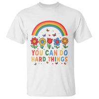 Funny You Can Do Hard Things T Shirt Motivational Quote Flowers Rainbow