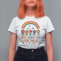 Funny You Can Do Hard Things T Shirt For Women Motivational Quote Flowers Rainbow
