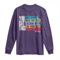 Funny Test Day You Got This Long Sleeve Shirt Don't Stress Rock The Test Teacher Testing Day