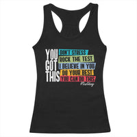 Funny Test Day You Got This Racerback Tank Top Don't Stress Rock The Test Teacher Testing Day