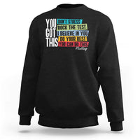 Funny Test Day You Got This Sweatshirt Don't Stress Rock The Test Teacher Testing Day
