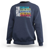 Funny Test Day You Got This Sweatshirt Don't Stress Rock The Test Teacher Testing Day