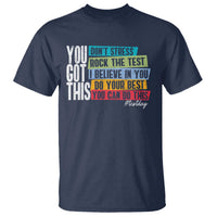 Funny Test Day You Got This T Shirt Don't Stress Rock The Test Teacher Testing Day