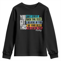 Funny Test Day You Got This Youth Sweatshirt Don't Stress Rock The Test Teacher Testing Day